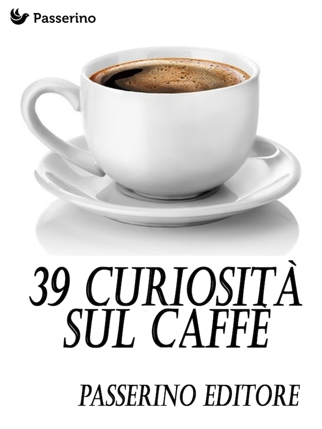 Bokomslag för 39 curiosità sul caffè