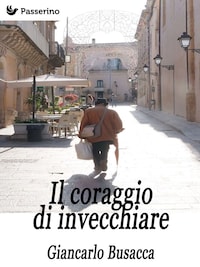 Il coraggio di invecchiare