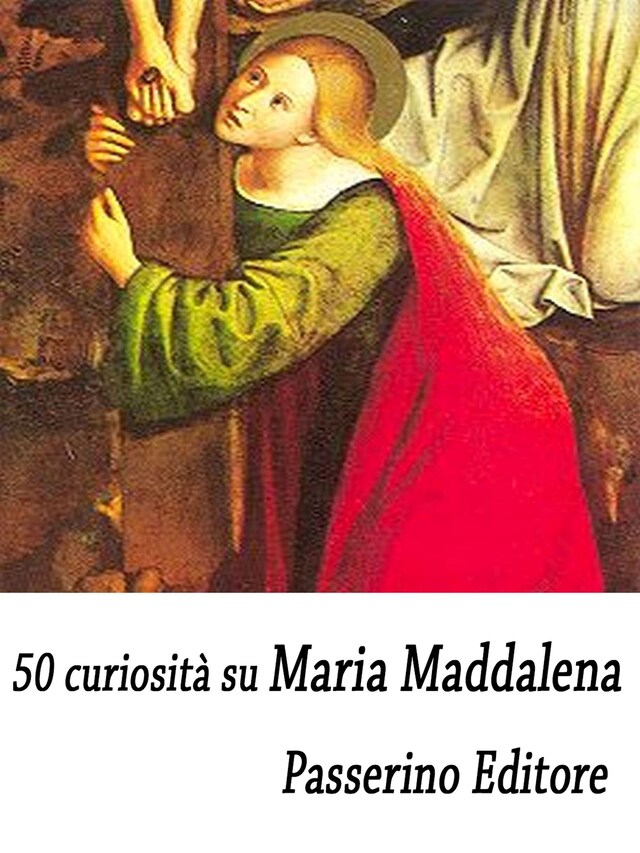 Bokomslag för 50 curiosità su Maria Maddalena