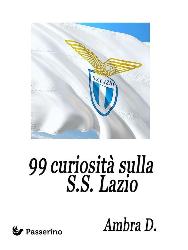 99 curiosità sulla S.S. Lazio