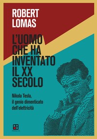 L'uomo che ha inventato il XX secolo