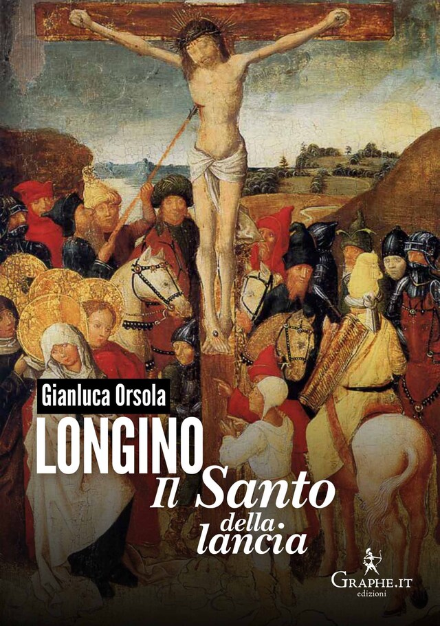 Couverture de livre pour Longino, il santo della lancia