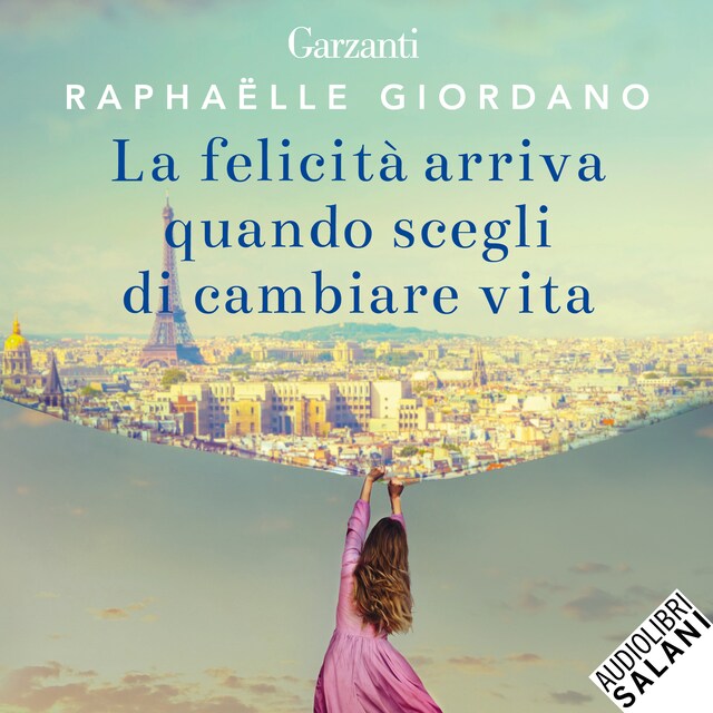 Book cover for La felicità arriva quando scegli di cambiare vita