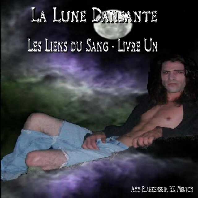 Portada de libro para La Lune Dansante (Les Liens Du Sang - Livre Un)