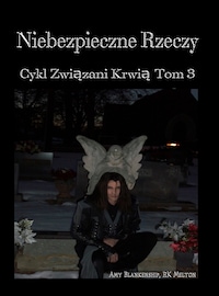 Niebezpieczne Rzeczy (Związani Krwią Tom 3)