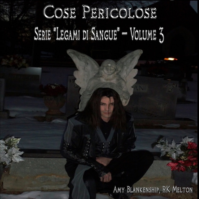 Okładka książki dla Cose Pericolose (Legami Di Sangue - Volume 3)