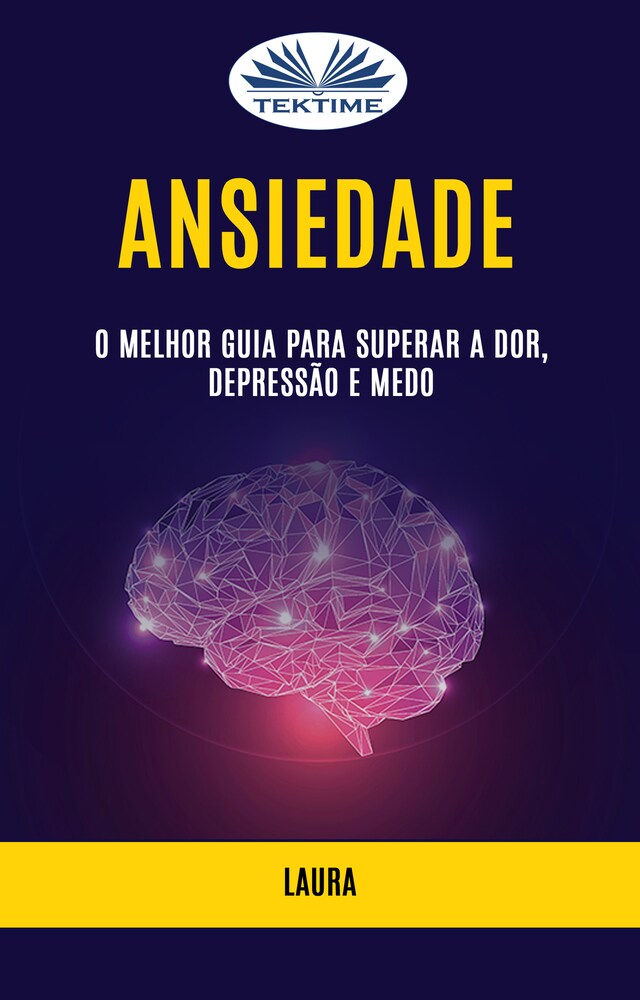 Copertina del libro per Ansiedade: O Melhor Guia Para Superar A Dor, Depressão E Medo