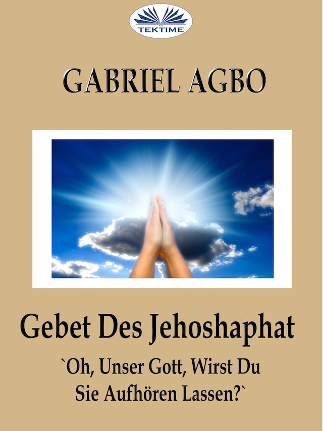 Book cover for Gebet Des Jehoshaphat: 'Oh, Unser Gott, Wirst Du Sie Aufhören Lassen?'