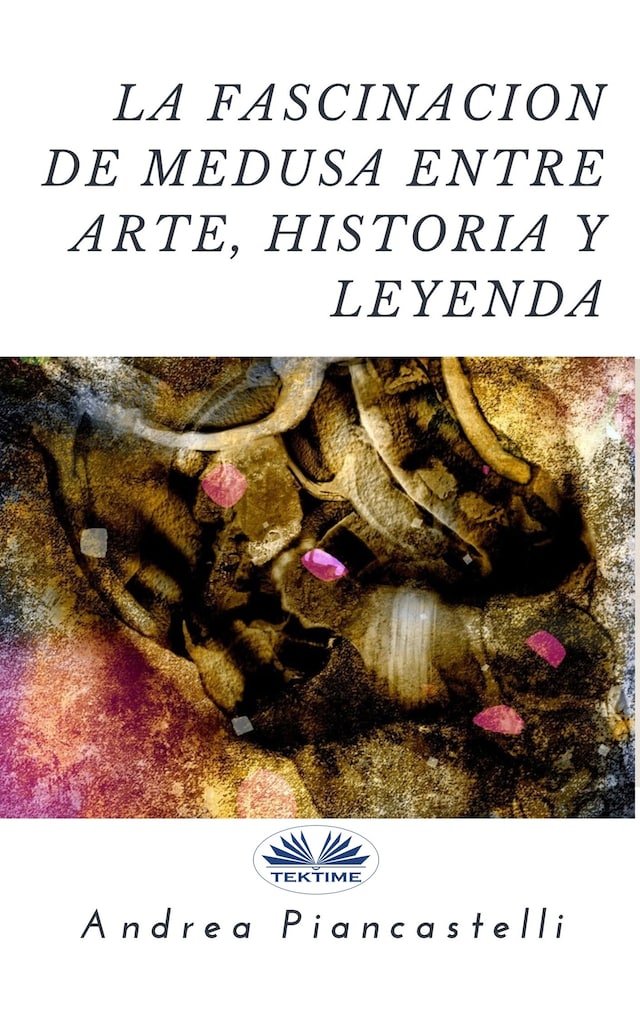 Kirjankansi teokselle La Fascinación De Medusa Entre Arte, Mito Y Leyenda