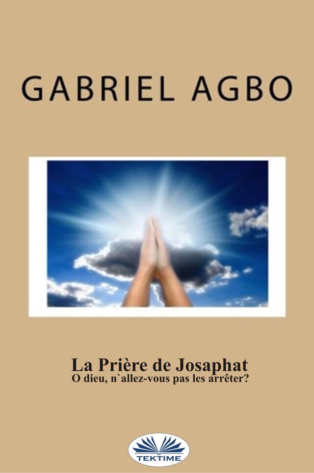 Book cover for La Prière De Josaphat : ”O Dieu, N'Allez-Vous Pas Les Arrêter ?”