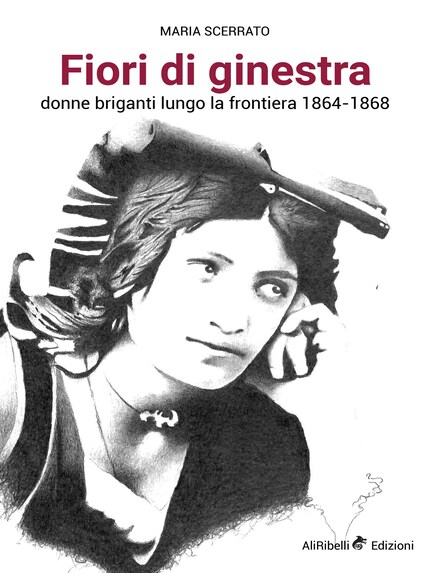 Fiori di Ginestra, Donne briganti lungo la Frontiera 1864-1868 bookCoverFor