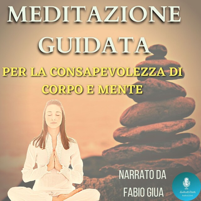 Couverture de livre pour Meditazione Guidata per la Consapevolezza di Corpo e Mente