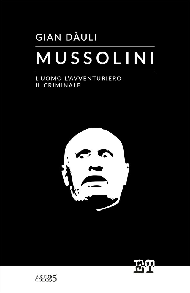 Book cover for Mussolini - l'uomo l'avventuriero il criminale