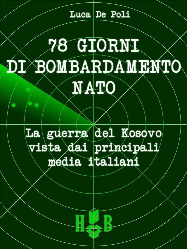 Book cover for 78 giorni di bombardamento NATO.  La Guerra del Kosovo vista dai principali media italiani