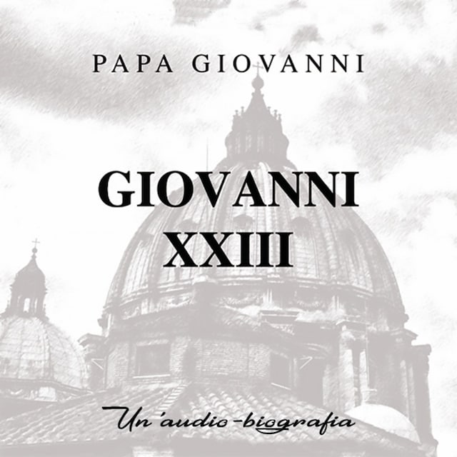 Copertina del libro per Papa Giovanni XXIII. Un'audiobiografia