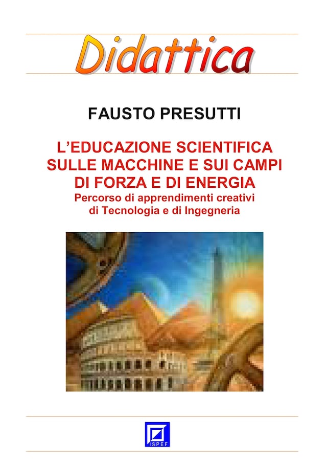 Book cover for Educazione Scientifica sulle Macchine e sui Campi di Forza e di Energia