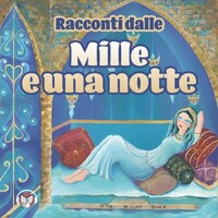 Racconti dalle Mille e Una Notte
