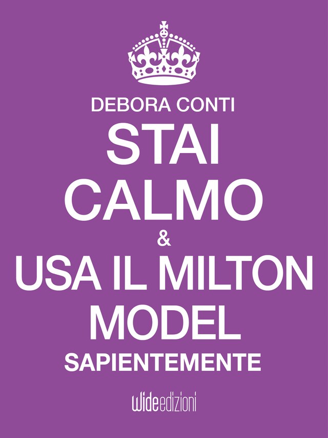 Stai Calmo e usa il Milton Model sapientemente