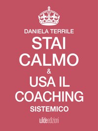 Stai calmo e usa il coaching sistemico