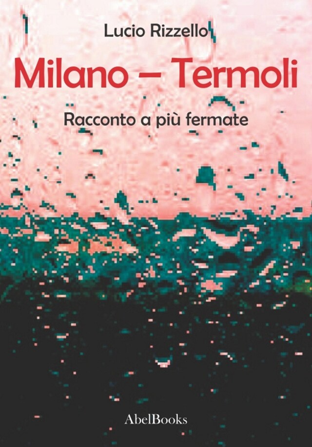 Buchcover für Milano – Termoli - Racconto a più fermate