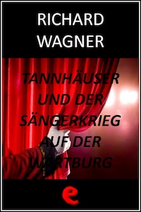 Tannhäuser und der Sängerkrieg auf der Wartburg (Tannhäuser e la gara dei cantori della Wartburg)