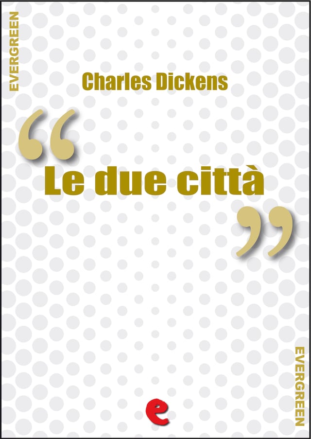 Book cover for Le Due Città (A Tale of Two Cities)