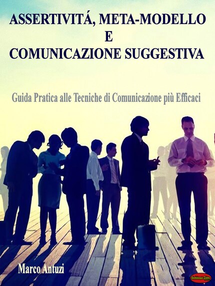 Assertività, Meta-modello e Comunicazione Suggestiva bookCoverFor