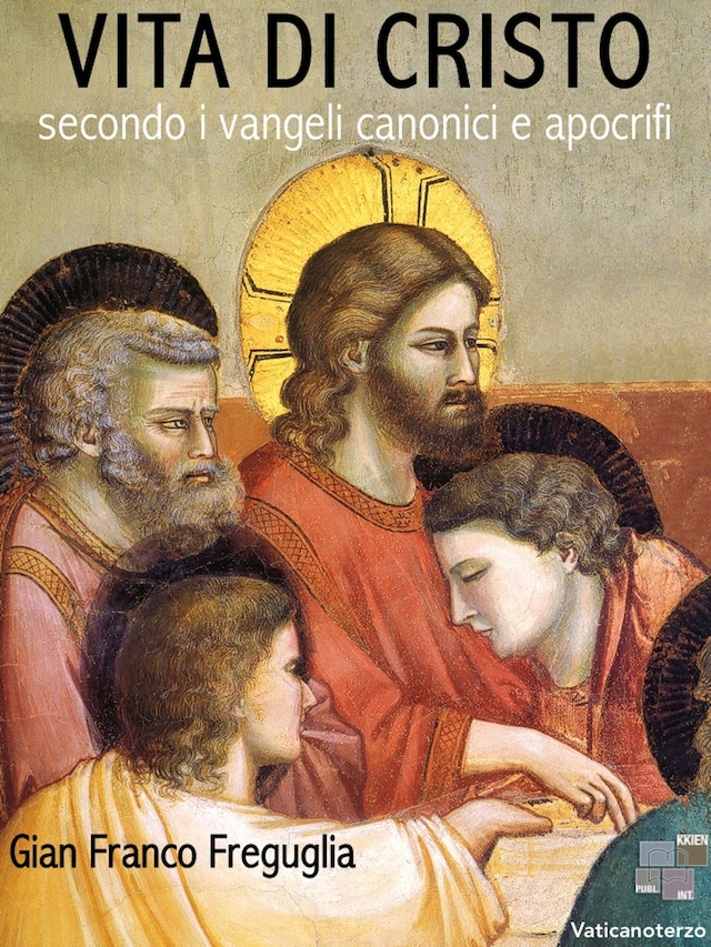Book cover for Vita di Cristo  secondo i vangeli canonici e apocrifi