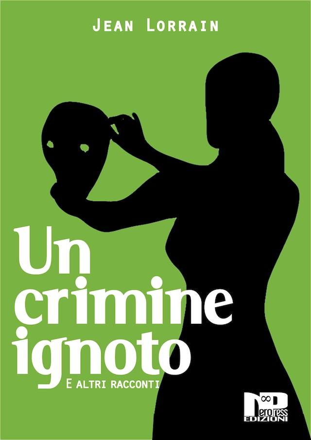 Copertina del libro per Un crimine ignoto e altri racconti