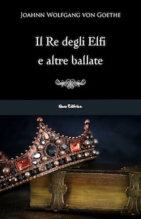 Il re degli elfi e altre ballate