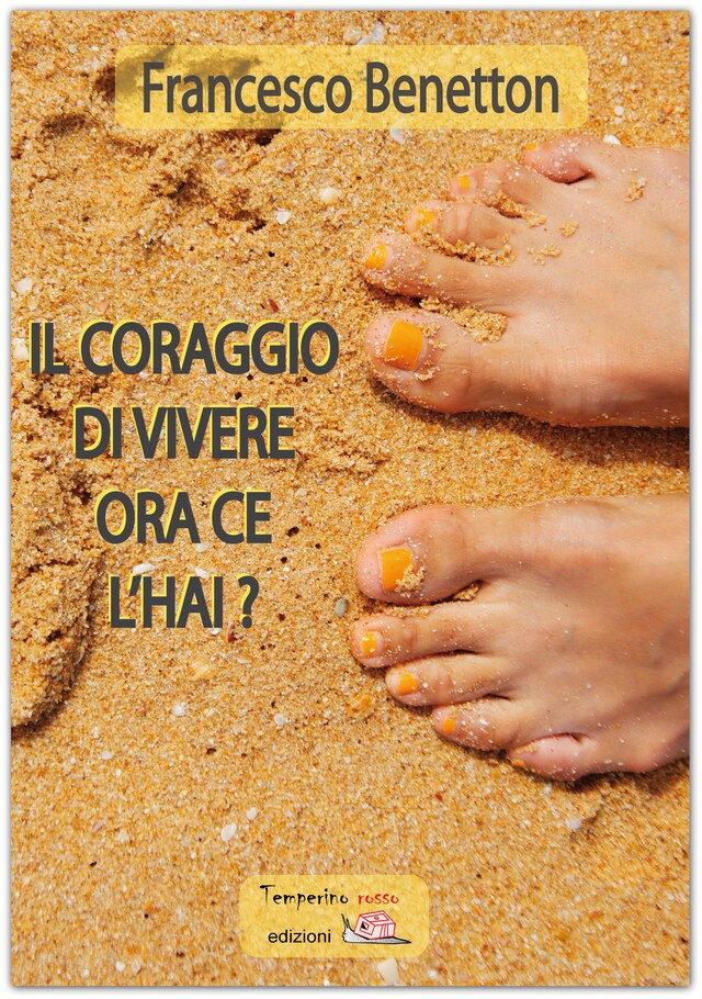 Bokomslag for Il coraggio di vivere ce l'hai?