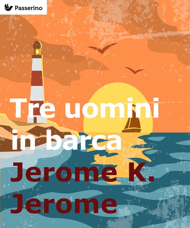 Couverture de livre pour Tre uomini in barca (per non parlar del cane!)