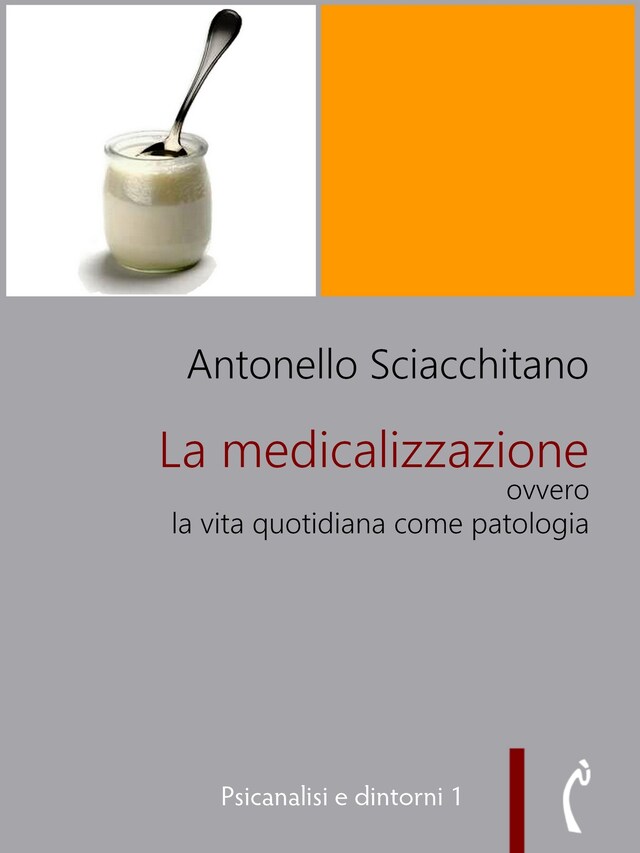 Book cover for La medicalizzazione ovvero la vita quotidiana come patologia