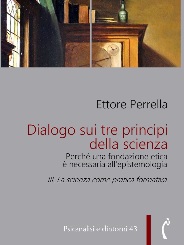 Kirjankansi teokselle Dialogo sui tre principi della scienza - Perché una fondazione etica è necessaria all’epistemologia