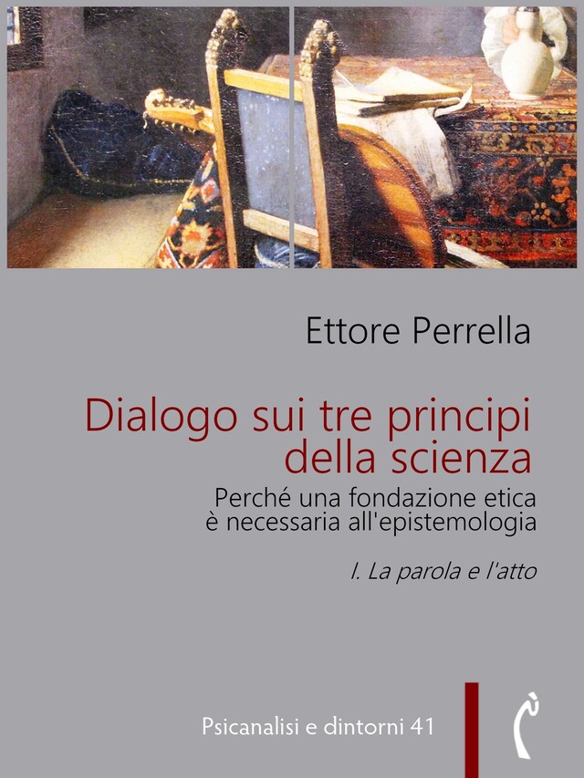 Book cover for Dialogo sui tre principi della scienza - Perché una fondazione etica è necessaria all’epistemologia