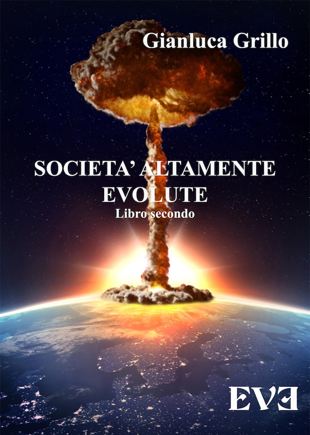 Book cover for Società altamente evolute - Libro secondo