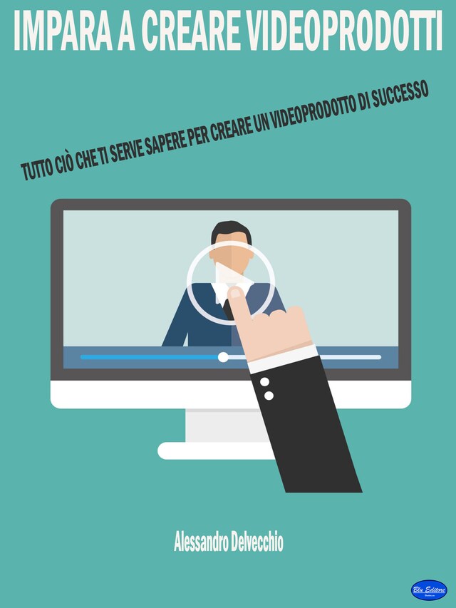 Book cover for Impara a Creare Videoprodotti