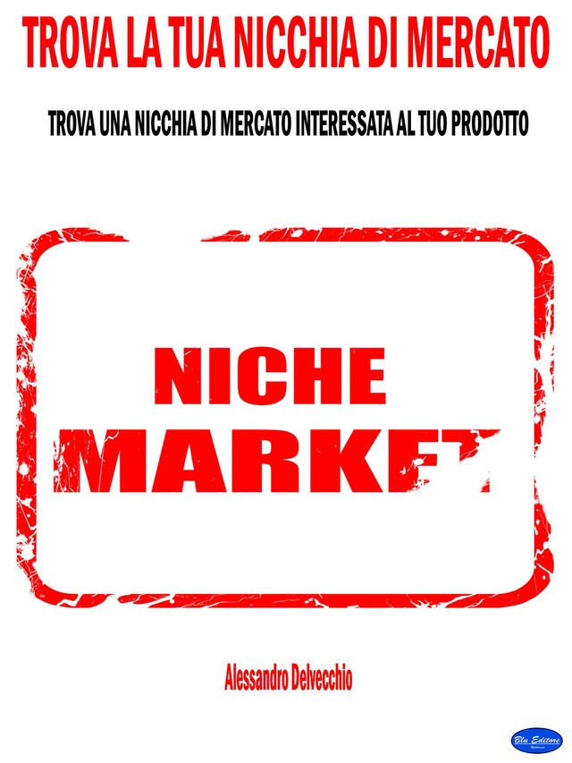 Kirjankansi teokselle Trova la Tua Nicchia di Mercato