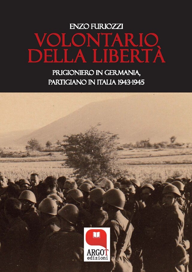 Kirjankansi teokselle Volontario della libertà. Prigioniero in Germania, partigiano in Italia (1943-1945)