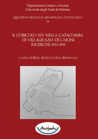 Il cubicolo XIV nella catacomba di Villagrazia di Carini. Ricerche 2012-2018