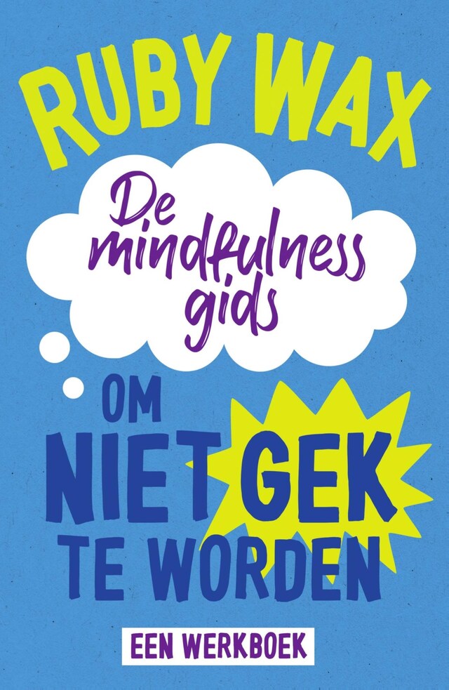 Book cover for De mindfulnessgids om niet gek te worden