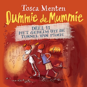 Dummie de mummie deel 11 - Het geheim uit de tunnel van Ptoeh - luisterboek