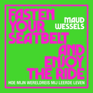 Fasten your seatbelt and enjoy the ride - luisterboek