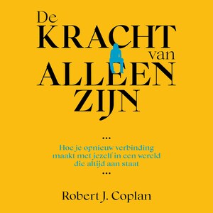 De kracht van alleen zijn - luisterboek