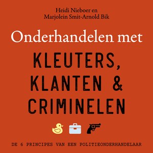 Onderhandelen met kleuters, klanten en criminelen - luisterboek