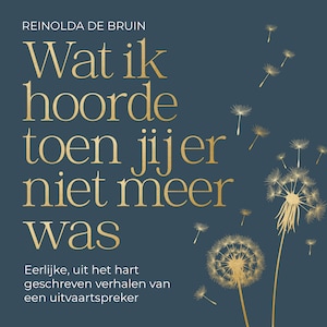 Wat ik hoorde toen jij er niet meer was - luisterboek