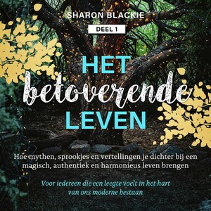 Het betoverende leven 1 - luisterboek