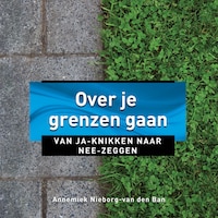 Over je grenzen gaan