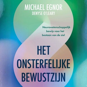 Het onsterfelijke bewustzijn - luisterboek