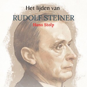 Het lijden van Rudolf Steiner - luisterboek